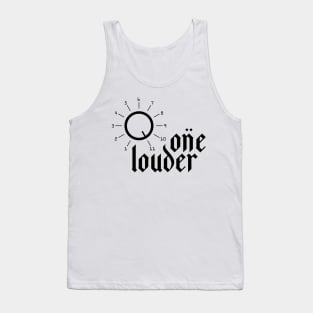 one louder Tank Top